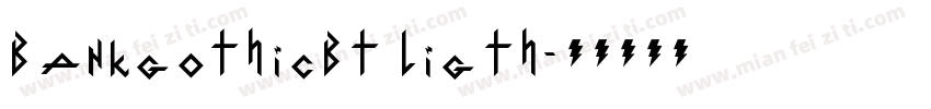 bankgothicbt ligth字体转换